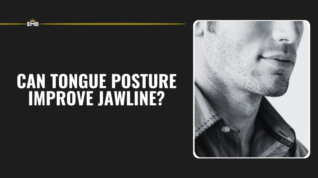 Can Tongue Posture Improve Jawline?