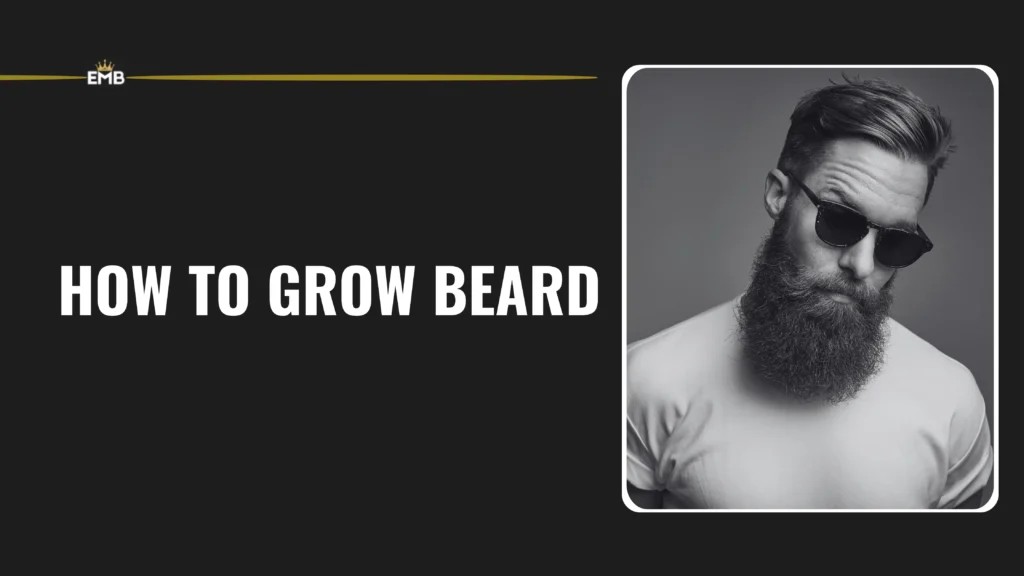 The Complete Guide to Beard Growth