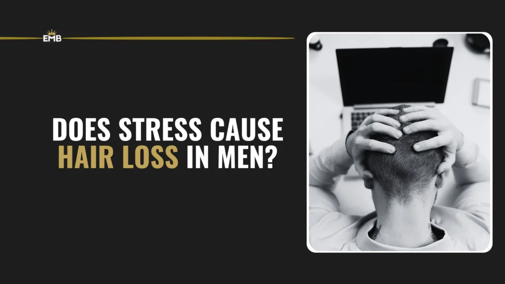 Does Stress Cause Hair Loss in Men?