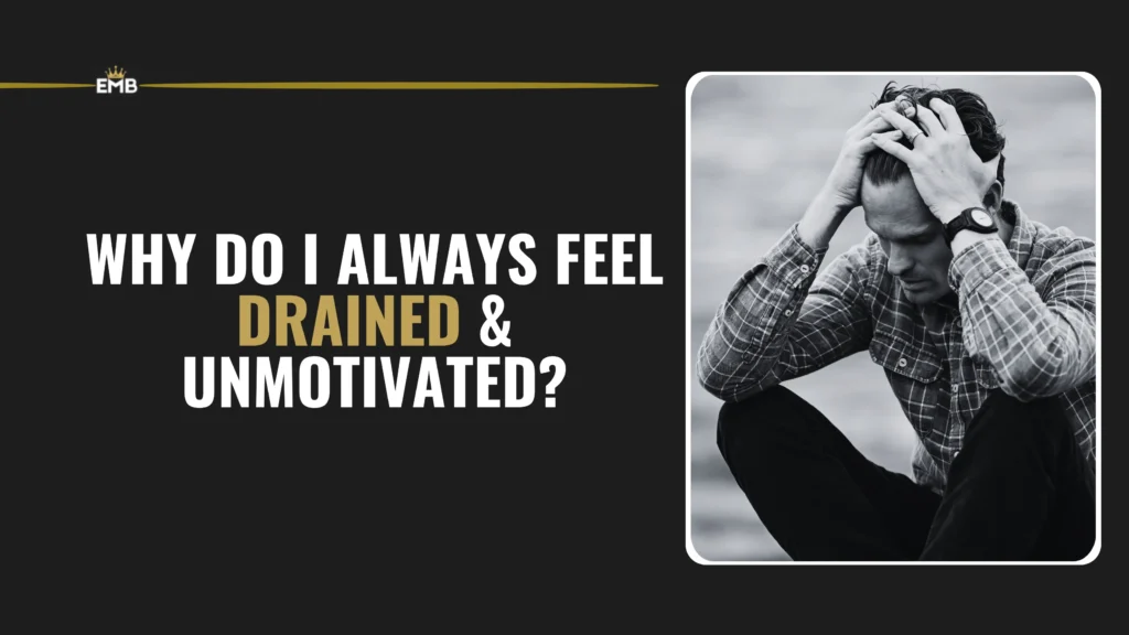 Why Am I Always Tired and Unmotivated? A Practical Guide for Men